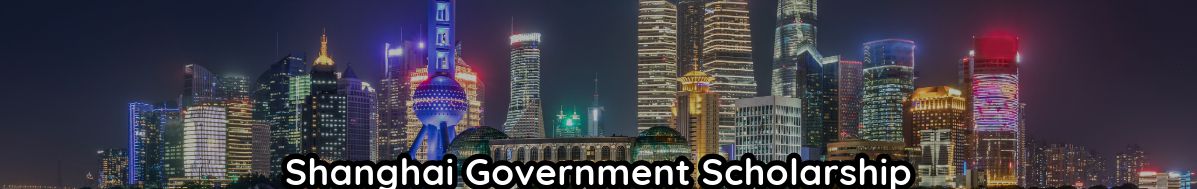 Shanghai Government Scholarship 2024-25